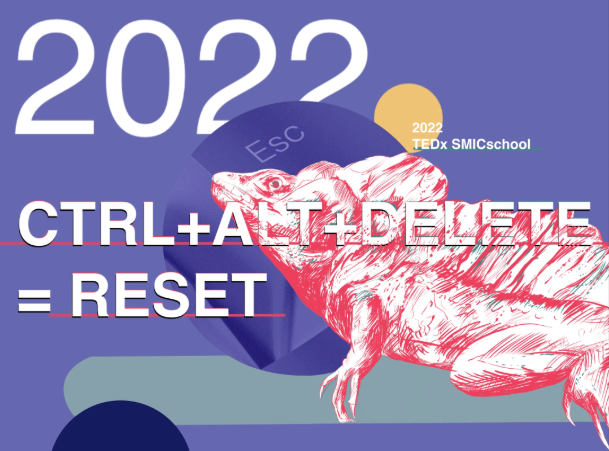 TEDxSMICSchool 2022: “Ctrl+Alt+Del=Reset”